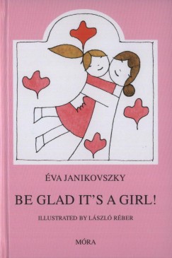 Janikovszky va - Be Glad it's a Girl!