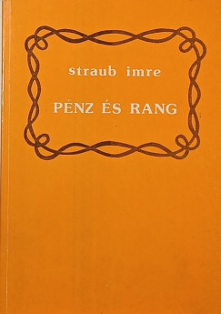 Straub Imre - Pnz s rang