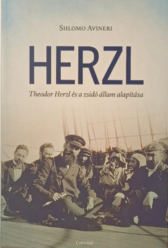 Herzl - Theodor Herzl �s a zsid� �llam alap�t�sa