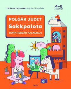 Polgr Judit - Sakkpalota - Hopp Huszr kalandjai