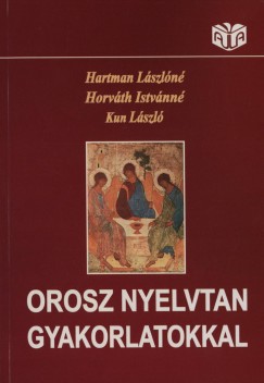 Hartmann Lszln - Horvth Istvnn - Kun Lszl - Orosz nyelvtan gyakorlatokkal