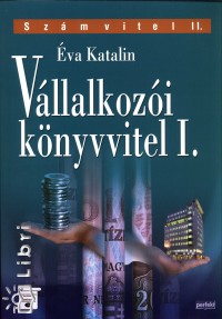 Éva Katalin - Vállalkozói könyvvitel I.