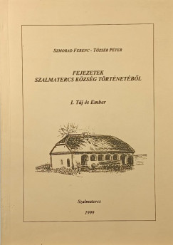 Fejezetek Szalmatercs k�zs�g t�rt�net�b�l I.