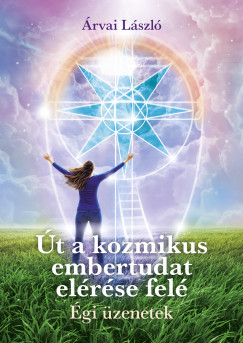 �t a kozmikus embertudat el�r�se fel�