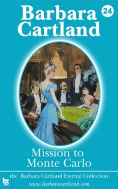 Barbara Cartland - Mission to Monte Carlo