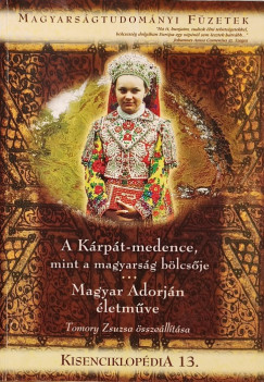 A Krpt-medence mint a magyarsg blcsje - Magyar Adorjn letmve