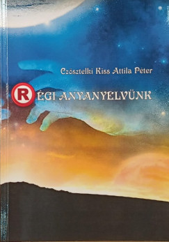 (R)gi anyanyelvnk