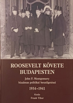 Frank Tibor - Roosevelt követe Budapesten