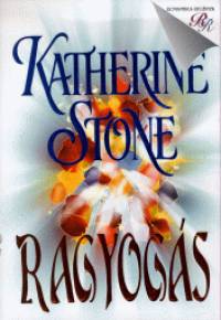 Katherine Stone - Ragyogs