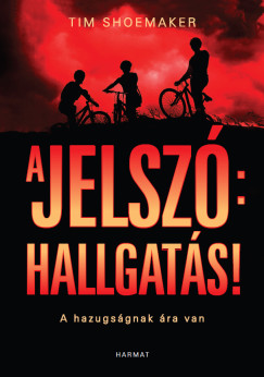 A jelsz�: hallgat�s!