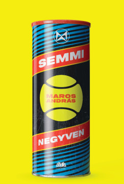 Maros Andrs - Semmi negyven