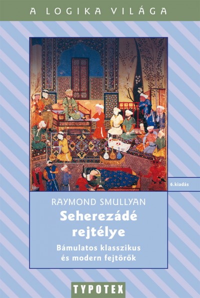 Raymond Smullyan - Seherezádé rejtélye