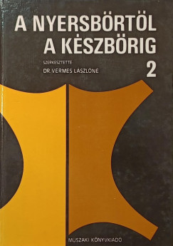 Dr. Vermes Lszln   (Szerk.) - A nyersbrtl a kszbrig 2.