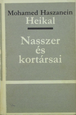 Mohamed Haszanein Heikal - Nasszer s kortrsai