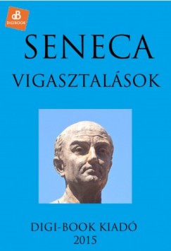 Lucius Annaeus Seneca - Vigasztalsok