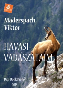 Maderspach Viktor - Havasi vadszataim