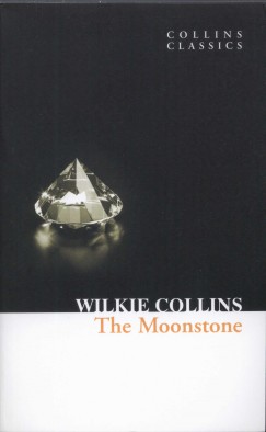 Wilkie Collins - The Moonstone