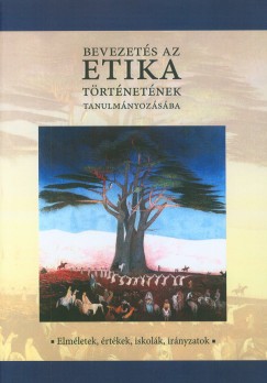 Bertk Rzsa   (Szerk.) - Bevezets az etika trtnetnek tanulmnyozsba