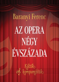 Baranyi Ferenc - Az opera ngy vszzada