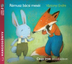 Vzsonyi Endre - Csuja Imre - Rmusz bcsi mesi - 2 CD - Hangosknyv