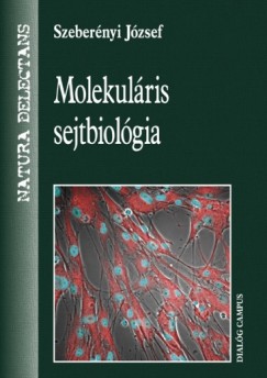 Szeberényi József - Molekuláris sejtbiológia
