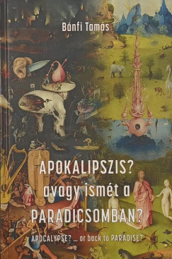Apokalipszis? avagy ism�t a Paradicsomban?
