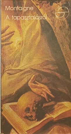 Michel De Montaigne - A tapasztalsrl