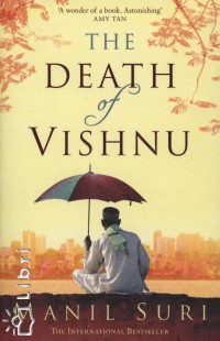 Manil Suri - The Death of Vishnu