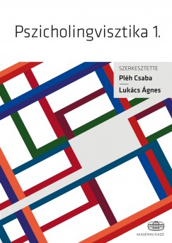 Lukcs gnes - Plh Csaba - Pszicholingvisztika. 1-2.