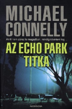 Michael Connelly - Az Echo park titka