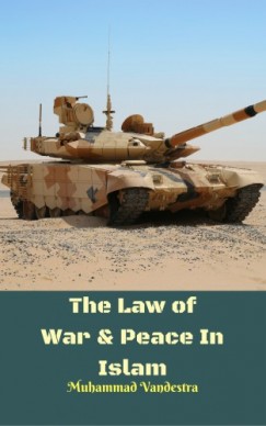 Muhammad Vandestra - The Law of War & Peace In Islam