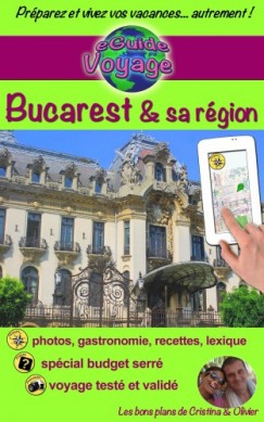eGuide Voyage: Bucarest et sa rgion