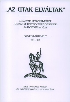 ""Az utak elvltak"" III. - Szveggyjtemny1911-1912