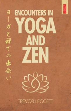 Trevor Leggett - Encounters in Yoga and Zen
