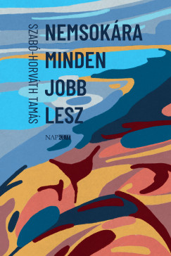 Nemsok�ra minden jobb lesz