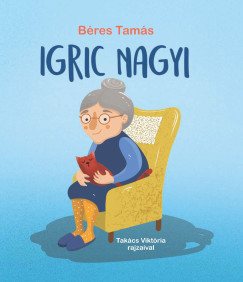 Béres Tamás - Igric nagyi