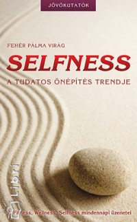 Selfness - A tudatos npts trendje