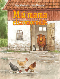 Sven Nordqvist - Jujja Wieslander - M� mama elszomorodik