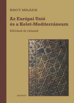 Nagy Milada - Az Eurpai Uni s a Kelet-Mediterrneum