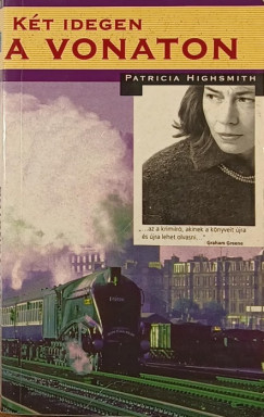 Patricia Highsmith - Kt idegen a vonaton