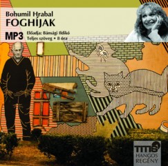 Bohumil Hrabal - Bánsági Ildikó - Foghíjak - Hangoskönyv - MP3
