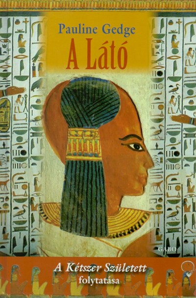 Pauline Gedge - A Látó