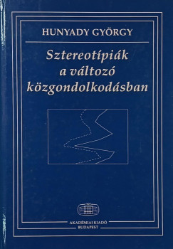 Sztereotpik a vltoz kzgondolkodsban