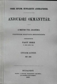 Anjoukori okmnytr V. Codex Diplomaticus Hungaricus Andegavensis