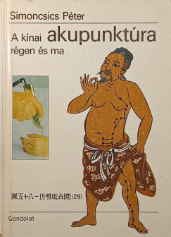 Dr. Simoncsics Pter - A knai akupunktra rgen s ma
