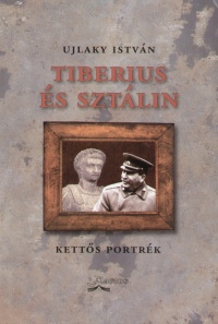Ujlaky Istvn - Tiberius s Sztlin
