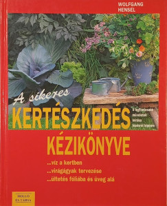 Wolfgang Hensel - A sikeres kert�szked�s k�zik�nyve