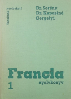 Gergelyi Mihly - Kaposi Tamsn - Dr Serny Andor - Francia nyelvknyv 1.