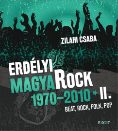 Erdlyi magyaRock 1970-2010 II.