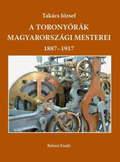 A toronyrk magyarorszgi mesterei 1887-1917